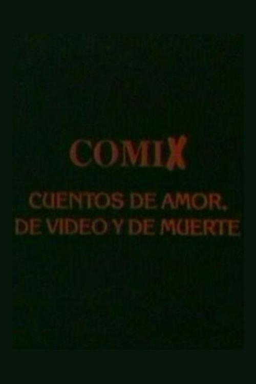 Comix, cuentos de amor, de video y de muerte