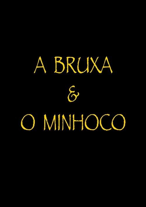 A Bruxa e o Minhoco