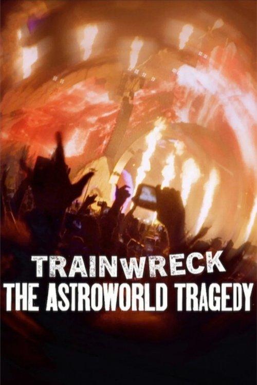 Trainwreck: The Astroworld Tragedy