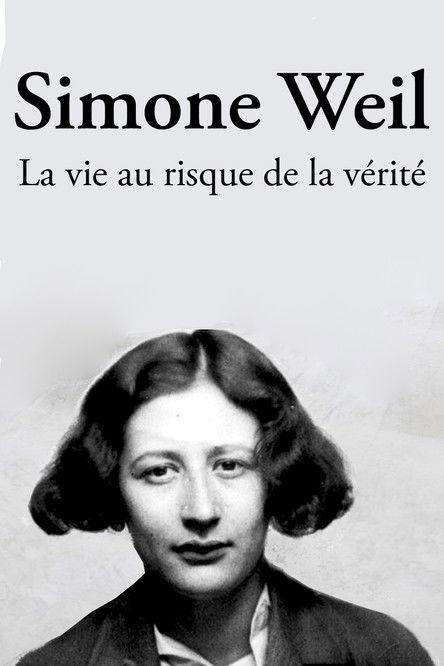 Simone Weil, la vie au risque de la vérité
