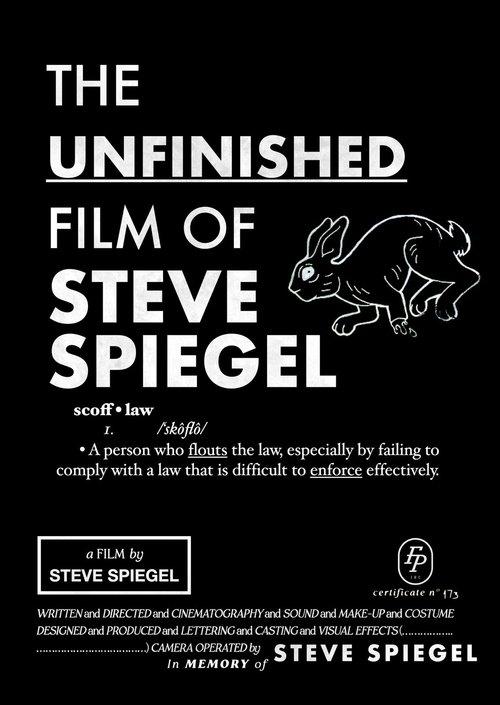 The Unfinished Film Of Steve Spiegel