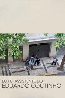 I Was Eduardo Coutinho's Assistant