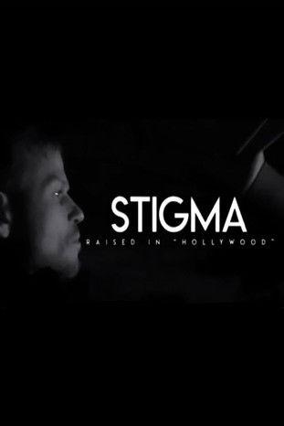 Stigma: Raised in Hollywood