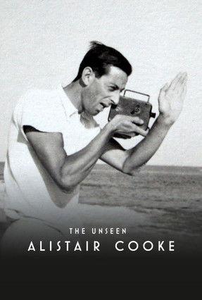 The Unseen Alistair Cooke