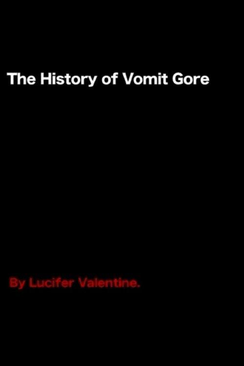The History of Vomit Gore