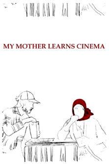 My Mother Learns Cinema