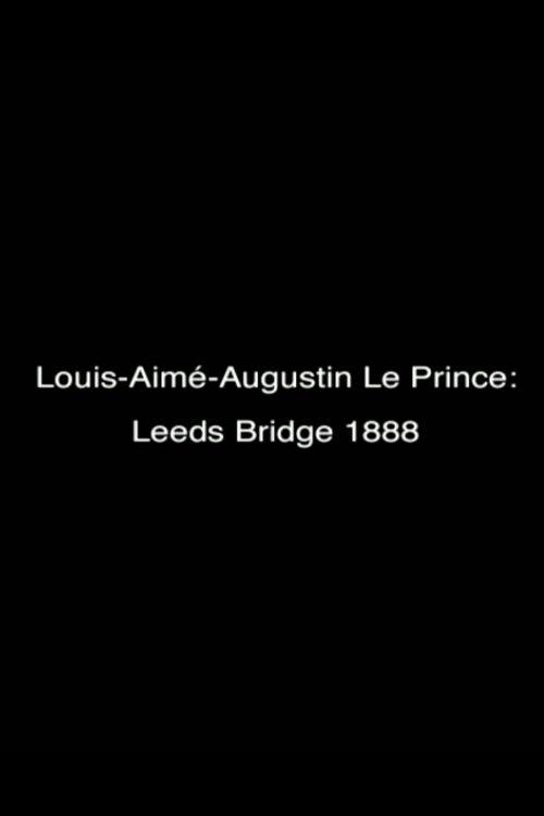 Le Prince: Leeds Bridge 1888