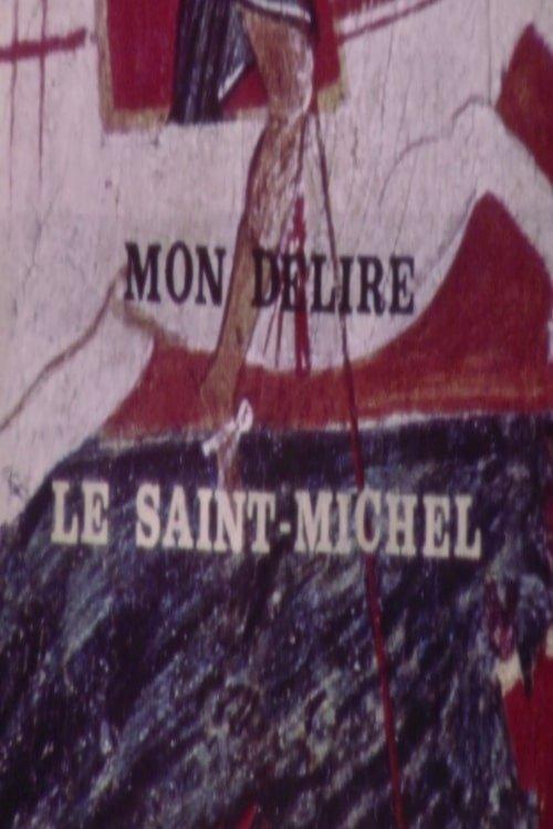 Mon délire, le Saint Michel