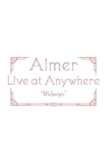Aimer Live at Anywhere 2021 “Walpurgis”