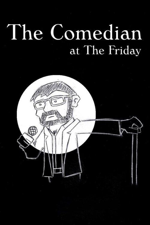 The Comedian at the Friday