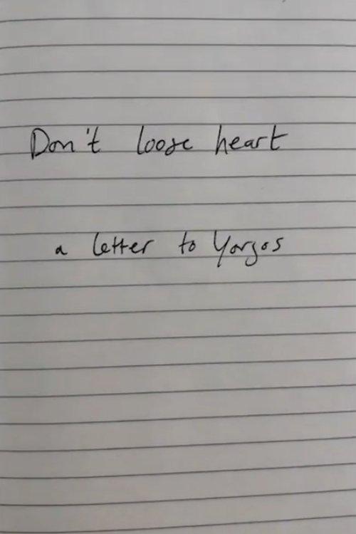 Don't lose heart - a letter to Yorgos