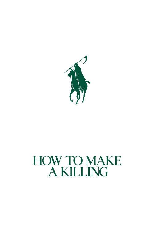 How to Make a Killing