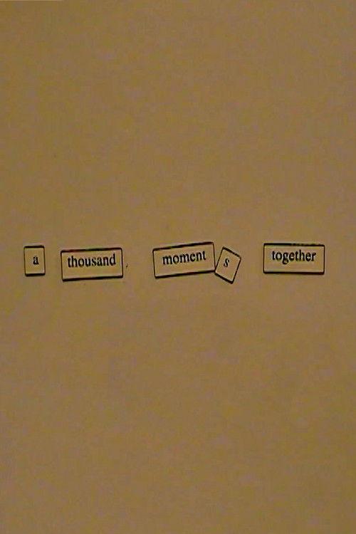 A Thousand Moments Together
