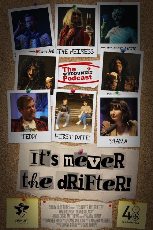 It's Never the Drifter!