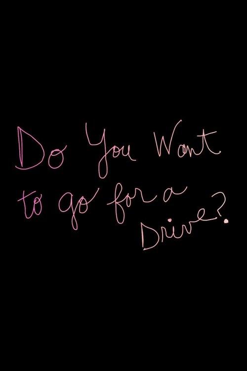 Do You Want to Go for a Drive?