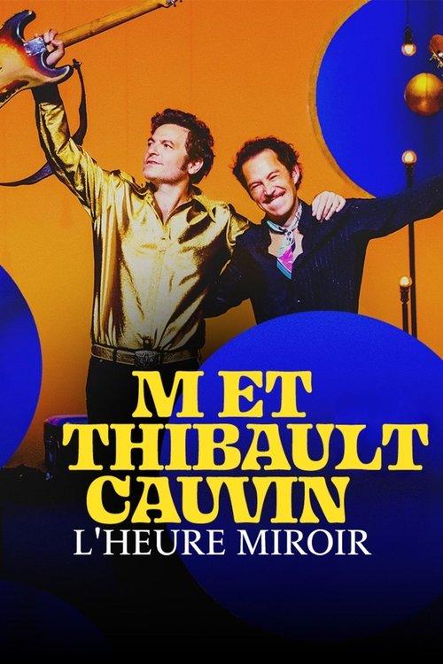 -M- et Thibaut Cauvin : L'heure miroir