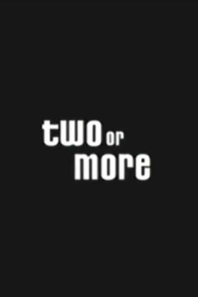 Two or More