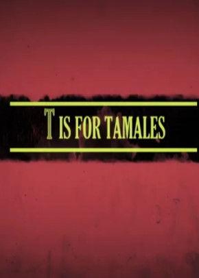 T Is for Tamales