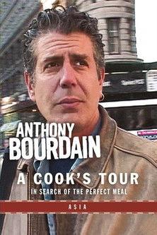 Anthony Bourdain: A Cook's Tour- Asia