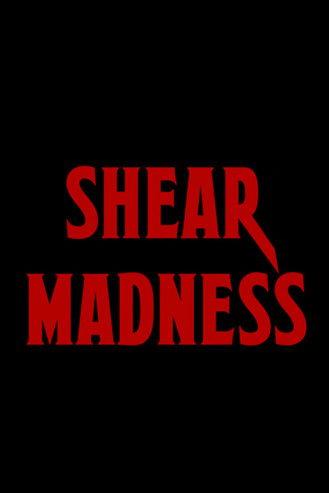 Shear Madness