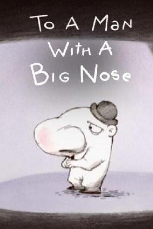 To a Man with a Big Nose