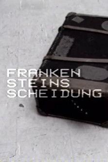 Frankensteins Scheidung