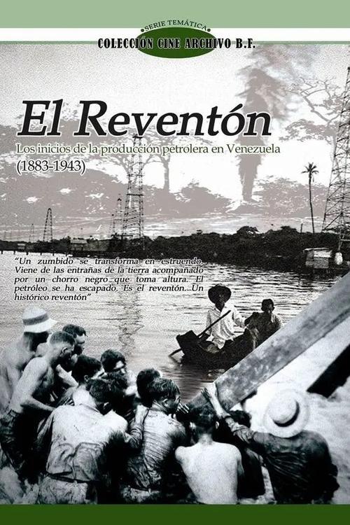 El Reventón I: Los inicios de la producción petrolera en Venezuela (1883 - 1943)