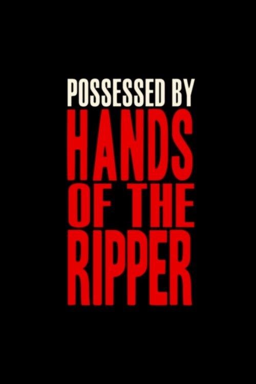 The Devil's Bloody Plaything: Possessed by Hands of the Ripper