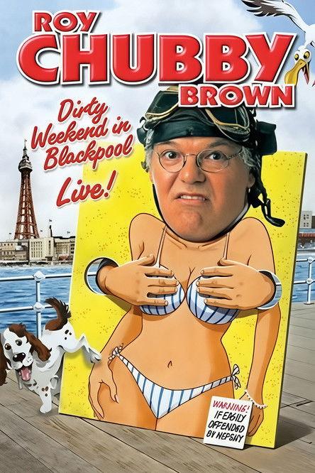 Roy Chubby Brown: Dirty Weekend in Blackpool Live
