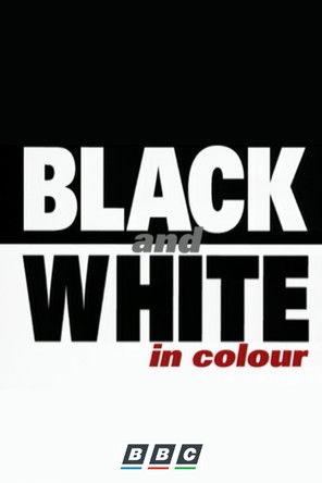 Black and White in Colour