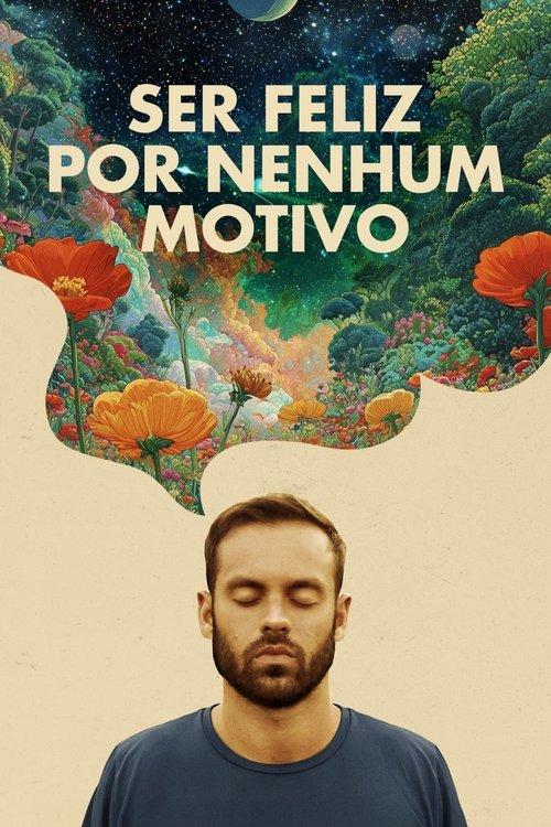 Ser Feliz Por Nenhum Motivo