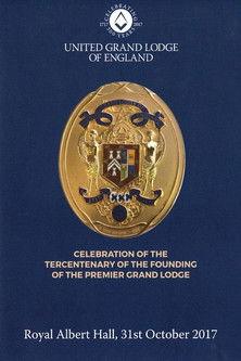 Celebration of the Tercentenary of the Founding of The Premier Grand Lodge