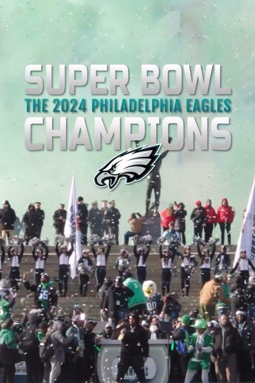 Super Bowl Champions: The 2024 Philadelphia Eagles