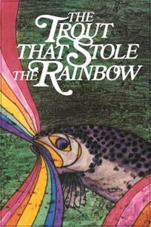The Trout That Stole the Rainbow
