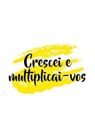 Crescei e Multiplicai-vos