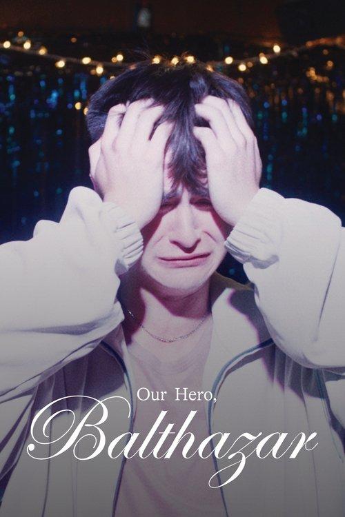 Our Hero, Balthazar