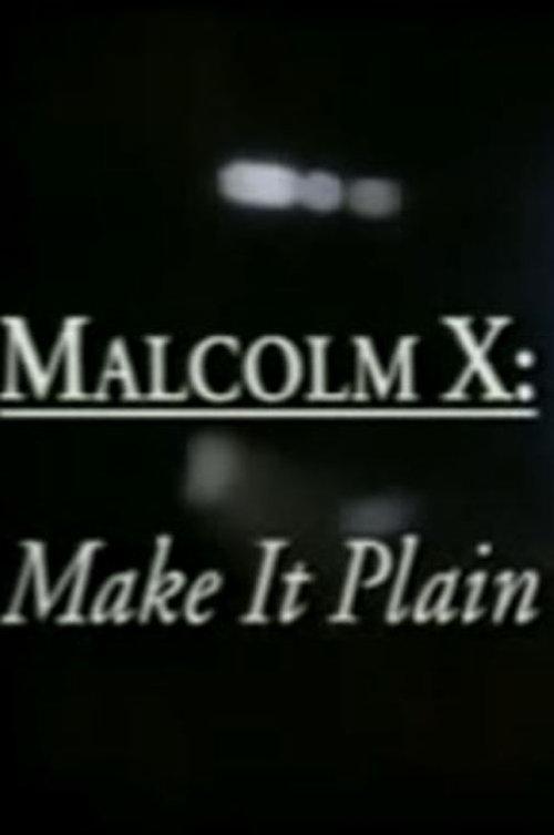 Malcolm X: Make It Plain