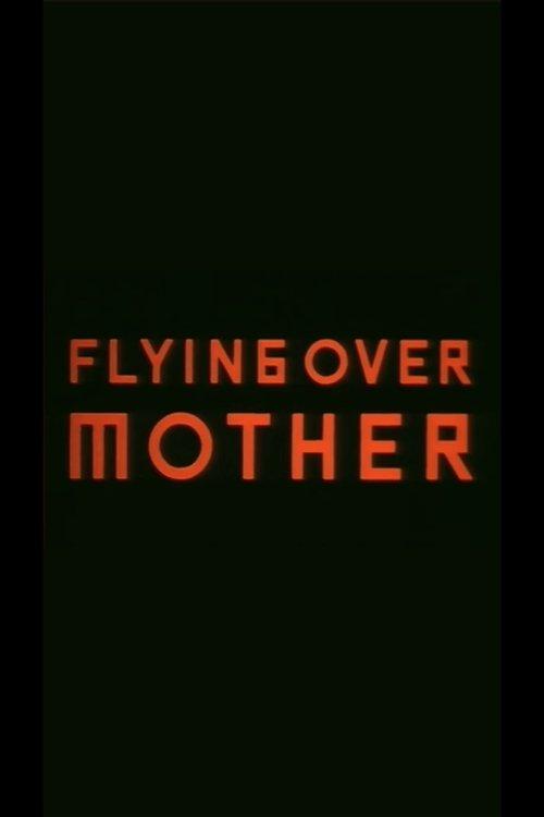 Flying Over Mother