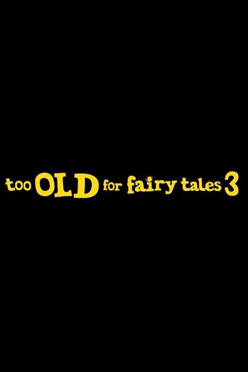 Too Old for Fairy Tales 3
