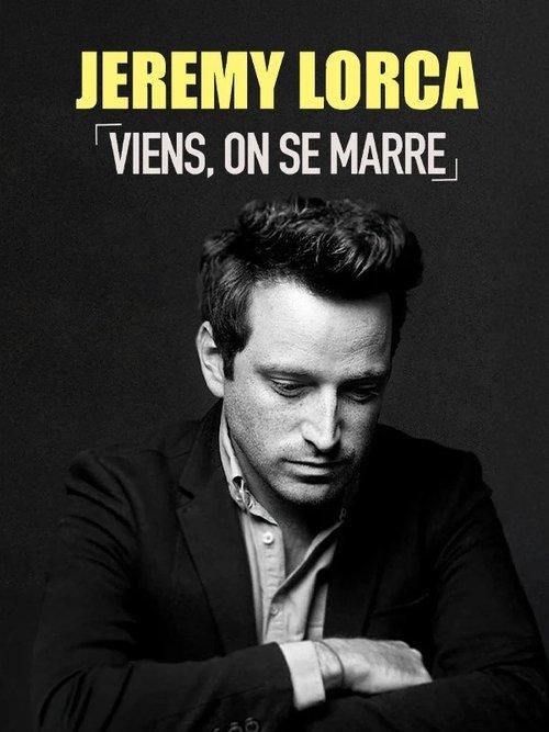 Jérémy Lorca : Viens, on se marre