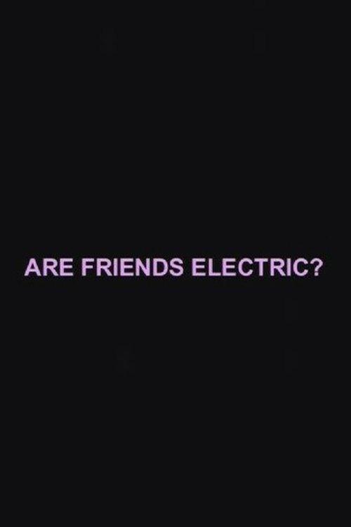 Are Friends Electric?