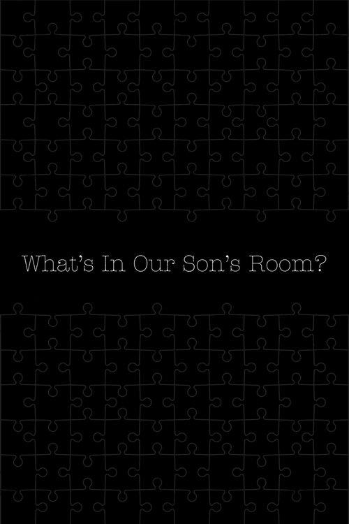 What's in Our Son's Room?