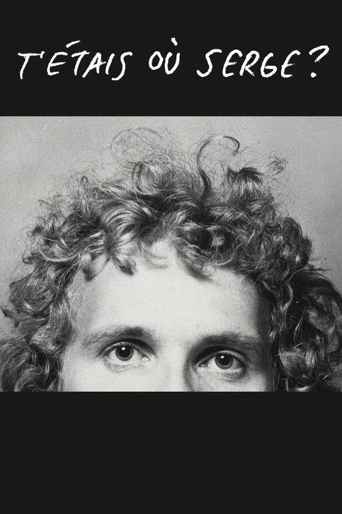 T'étais où Serge?