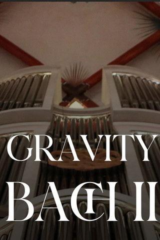Gravity Bach Complete performance of works for organ - Vol. 2