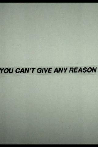 You Can't Give Any Reason