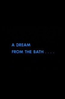 A Dream from the Bath
