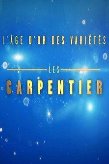 L'Âge d'or des variétés - Les Carpentier