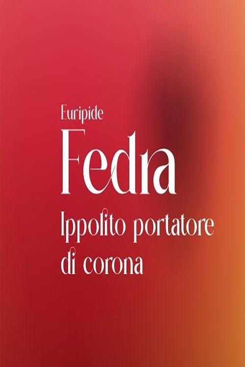 Fedra - Ippolito portatore di corona