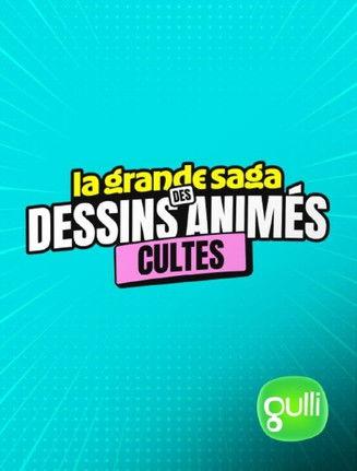 La grande saga des dessins animés cultes