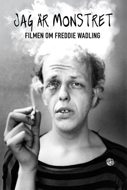 Jag är monstret - Filmen om Freddie Wadling